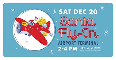 Saturday, December 20: Santa Fly-In. Airport Terminal, 2-4 pm. Image of Santa Claus flying a bright red airplane.